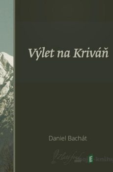 Výlet na Kriváň - Daniel Bachát