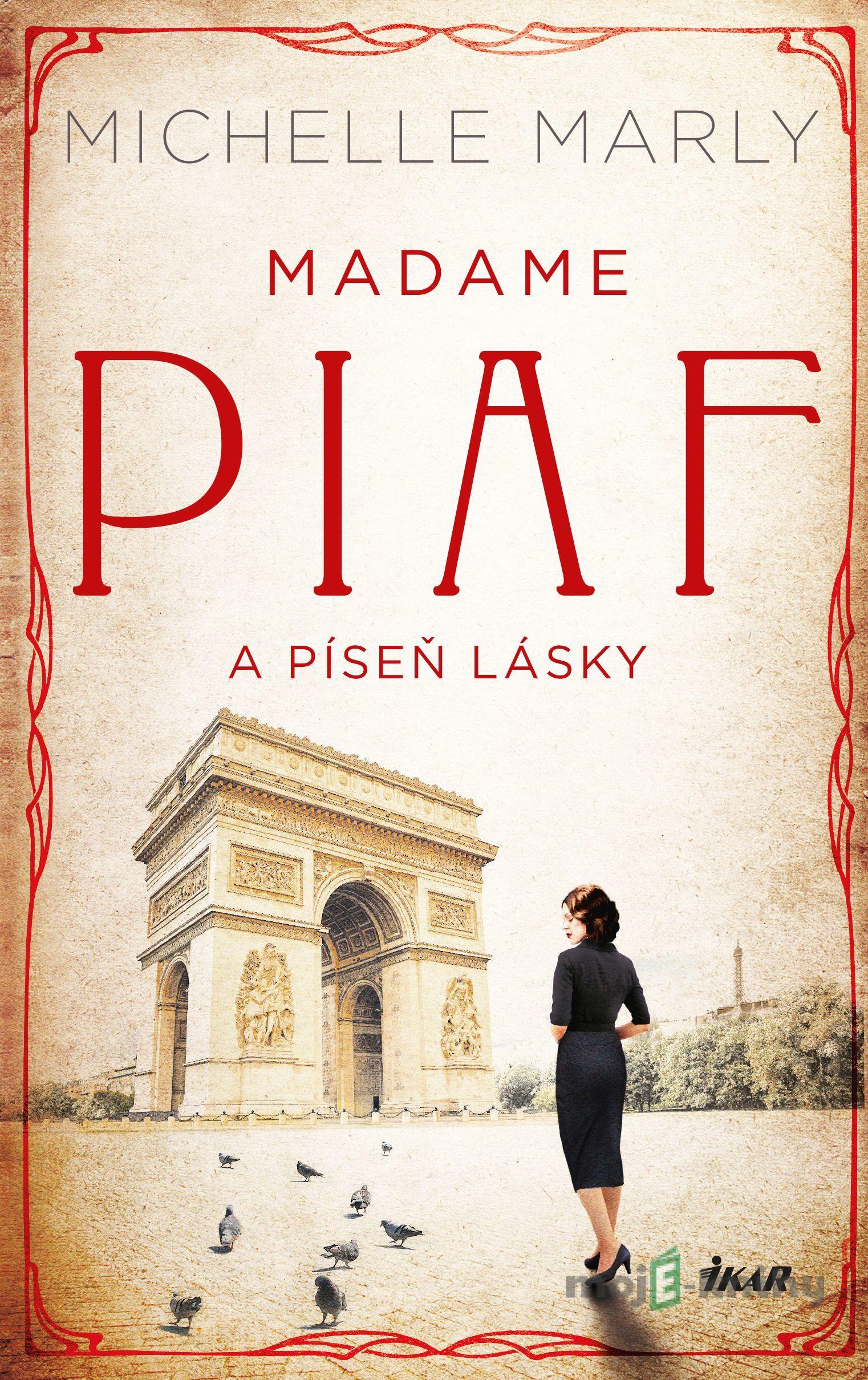 Madame Piaf a píseň lásky - Michelle Marly Madame Piaf a píseň lásky - Michelle Marly