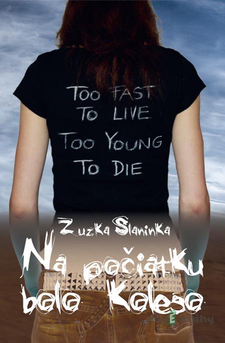 Na počiatku bolo koleso - Zuzka Slaninka Na počiatku bolo koleso - Zuzka Slaninka