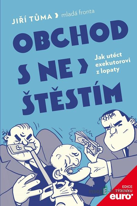 Obchod s neštěstím - Jiří Tůma Obchod s neštěstím - Jiří Tůma