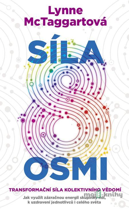Síla osmi - Lynne McTaggart Síla osmi - Lynne McTaggart