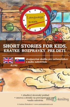 Short stories for kids. Krátke rozprávky pre deti - Dvojjazyčná e-kniha pre začiatočníkov s audio nahrávkou