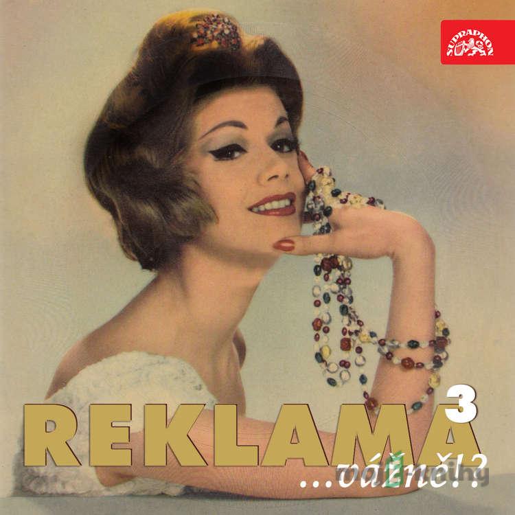 Reklama ...vážně!? 3 - Různí,Josef Skupa, Neznámý, Autor neznámý,Josef Barchánek,Miroslav Zikán,Jan Werich,Miroslav Horníček,Jaroslav Navrátil Reklama ...vážně!? 3 - Různí,Josef Skupa, Neznámý, Autor neznámý,Josef Barchánek,Miroslav Zikán,Jan Werich,Miroslav Horníček,Jaroslav Navrátil