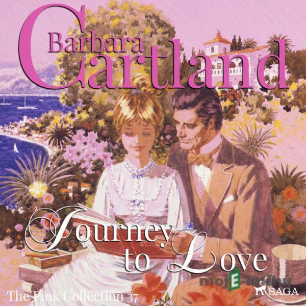 Journey to Love (Barbara Cartland’s Pink Collection 37) (EN) - Barbara Cartland
