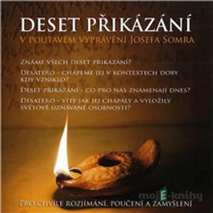 Deset přikázání v poutavém vyprávění Josefa Somra - Bible Deset přikázání v poutavém vyprávění Josefa Somra - Bible