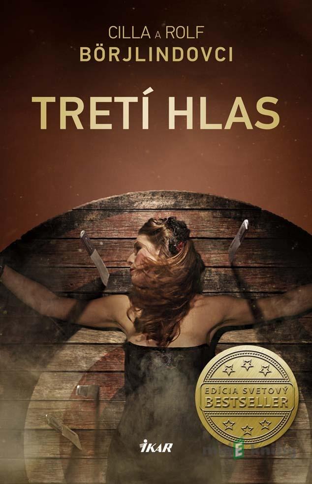 Tretí hlas - Cilla Börjlind, Rolf Börjlind Tretí hlas - Cilla Börjlind, Rolf Börjlind