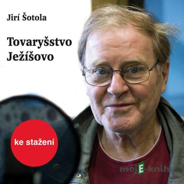 Tovaryšstvo Ježíšovo - Jiří Šotola