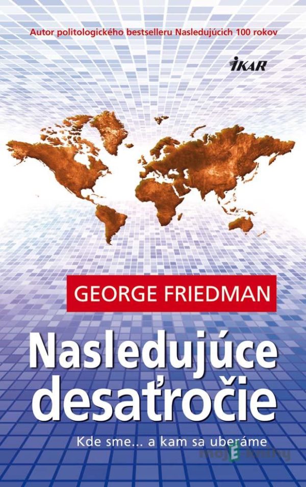 Nasledujúce desaťročie - George Friedman