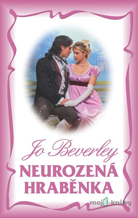 Neurozená hraběnka - Jo Beverley Neurozená hraběnka - Jo Beverley