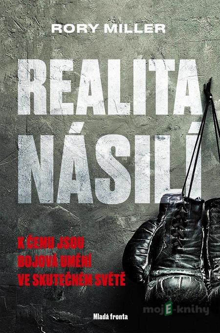 Realita násilí - Rory Miller Realita násilí - Rory Miller