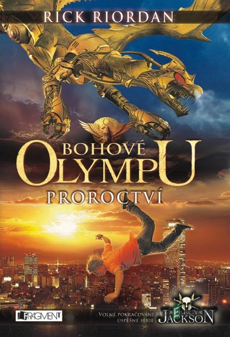 Bohové Olympu - Proroctví - Rick Riordan Bohové Olympu - Proroctví - Rick Riordan