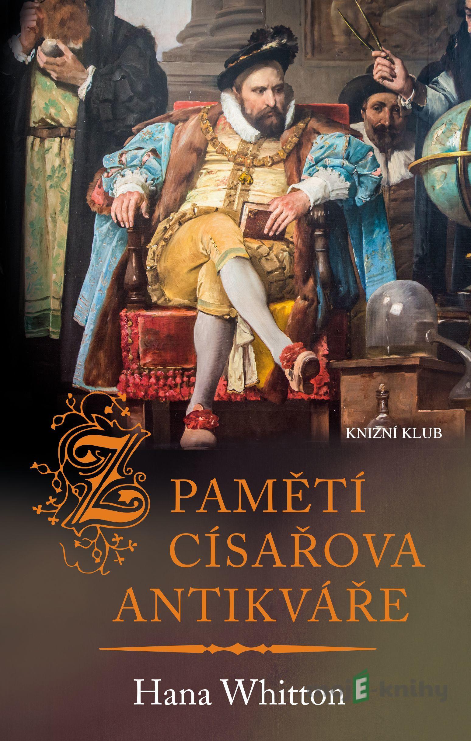 Z pamětí císařova antikváře - Hana Whitton Z pamětí císařova antikváře - Hana Whitton