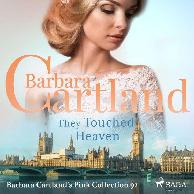 They Touched Heaven (Barbara Cartland's Pink Collection 92) (EN) - Barbara Cartland They Touched Heaven (Barbara Cartland's Pink Collection 92) (EN) - Barbara Cartland