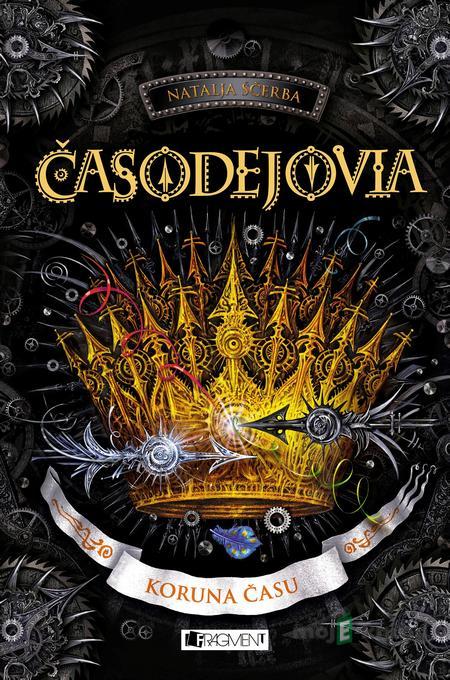 Časodejovia: Koruna času - Natalja Ščerba Časodejovia: Koruna času - Natalja Ščerba