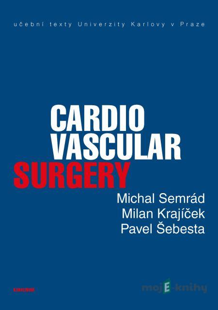 Cardiovascular Surgery - Michal Semrád, Milan Krajíček, Pavel Šebesta Cardiovascular Surgery - Michal Semrád, Milan Krajíček, Pavel Šebesta