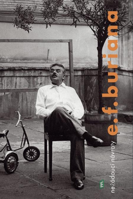Nežádoucí návraty E. F. Buriana - Jan Burian Nežádoucí návraty E. F. Buriana - Jan Burian