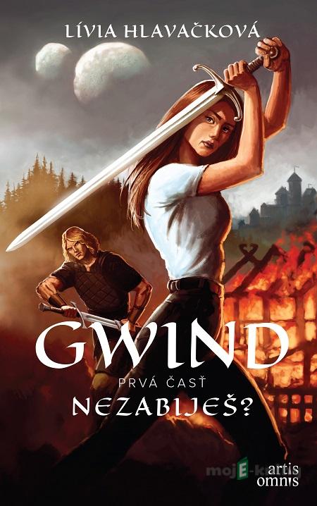 Gwind: Nezabiješ? - Lívia Hlavačková Gwind: Nezabiješ? - Lívia Hlavačková