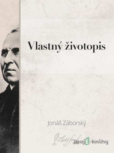 Vlastný životopis - Jonáš Záborský Vlastný životopis - Jonáš Záborský