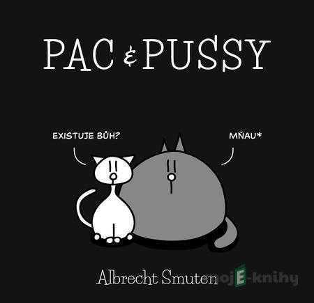 Pac & Pussy - Albrecht Smuten Pac & Pussy - Albrecht Smuten