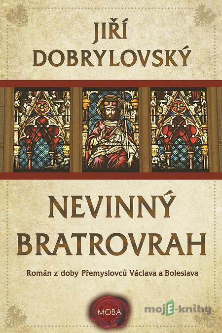 Nevinný bratrovrah - Jiří Dobrylovský Nevinný bratrovrah - Jiří Dobrylovský