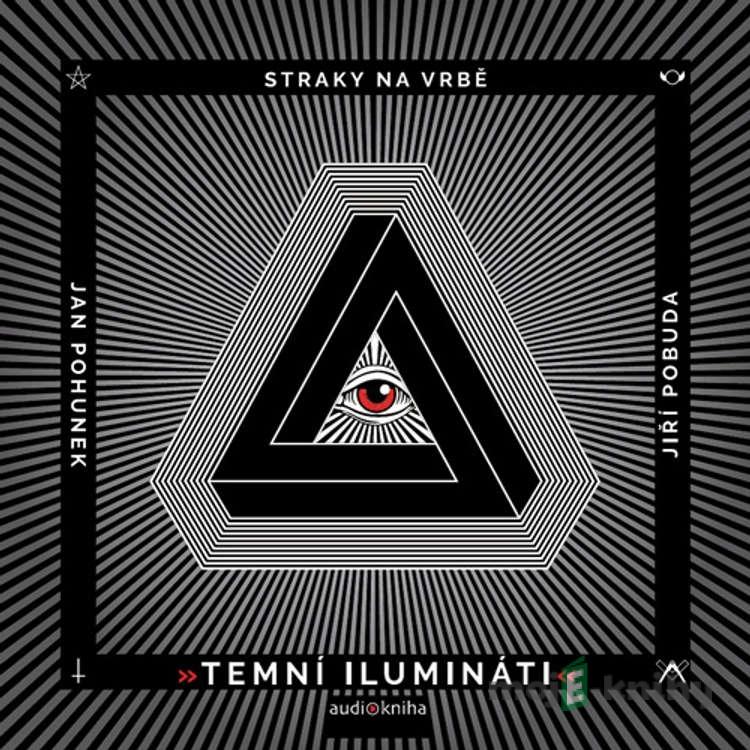 Temní ilumináti - Jan Pohůnek Temní ilumináti - Jan Pohůnek