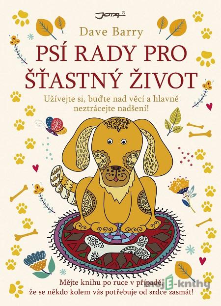Psí rady pro šťastný život - Dave Barry Psí rady pro šťastný život - Dave Barry