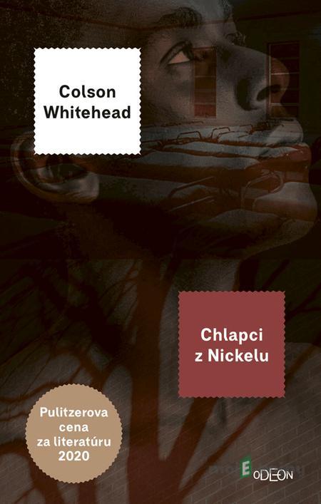 Chlapci z Nickelu - Colson Whitehead Chlapci z Nickelu - Colson Whitehead