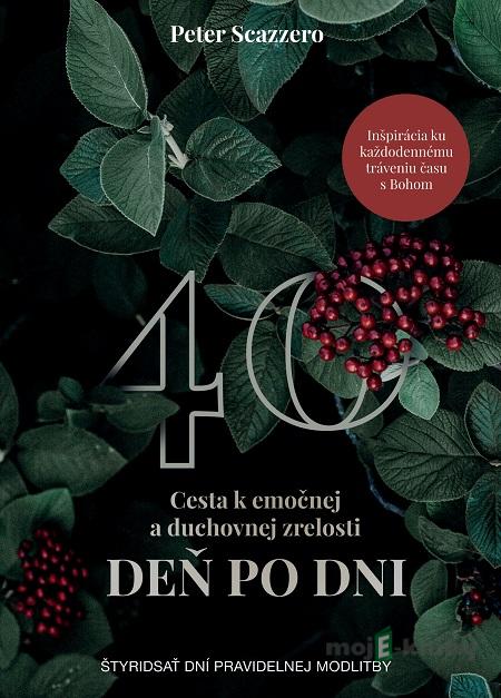 Cesta k emočnej a duchovnej zrelosti deň po dni - Peter Scazzero Cesta k emočnej a duchovnej zrelosti deň po dni - Peter Scazzero