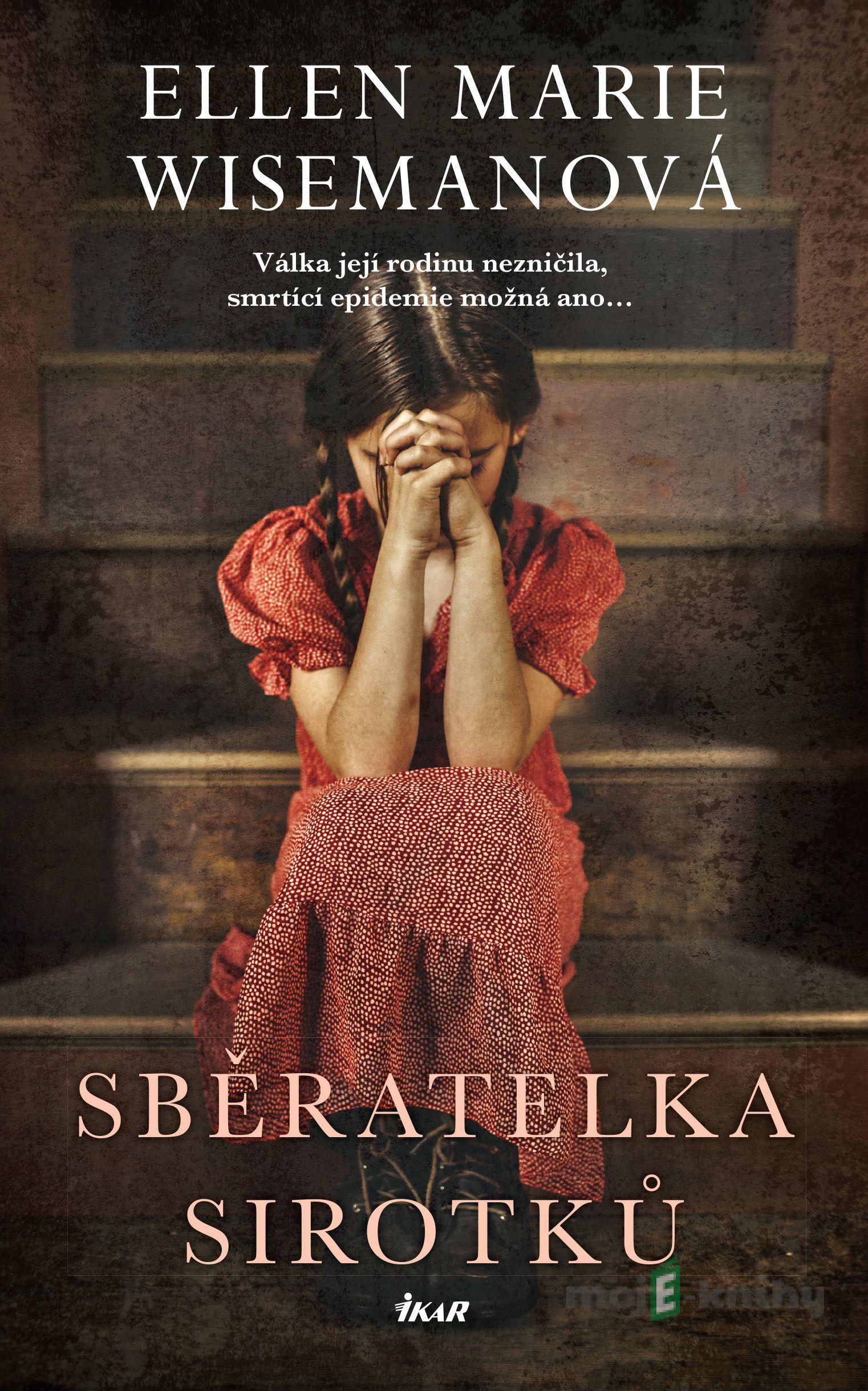 Sběratelka sirotků - Ellen Marie Wiseman Sběratelka sirotků - Ellen Marie Wiseman