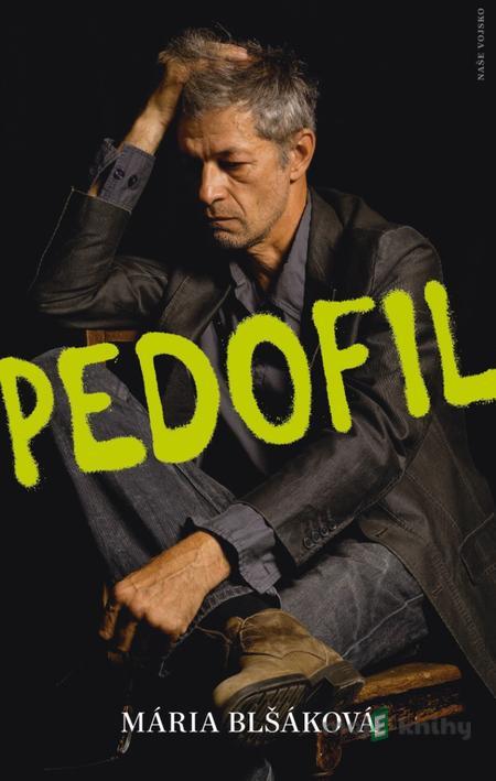 Pedofil - Mária Blšáková Pedofil - Mária Blšáková