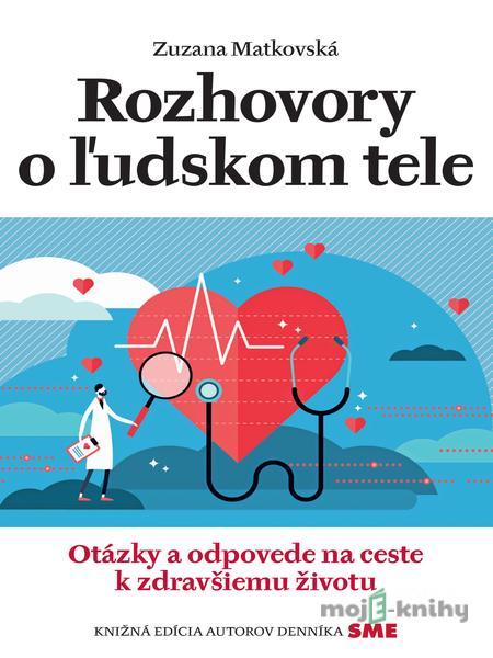 Rozhovory o ľudskom tele - Zuzana Matkovská Rozhovory o ľudskom tele - Zuzana Matkovská