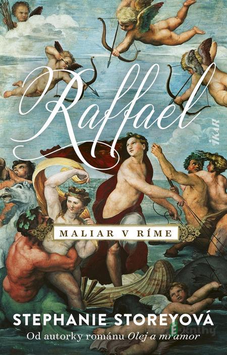 Raffael, maliar v Ríme - Stephanie Storey Raffael, maliar v Ríme - Stephanie Storey