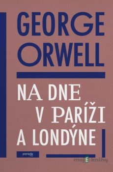 Na dne v Paríži a v Londýne - George Orwell
