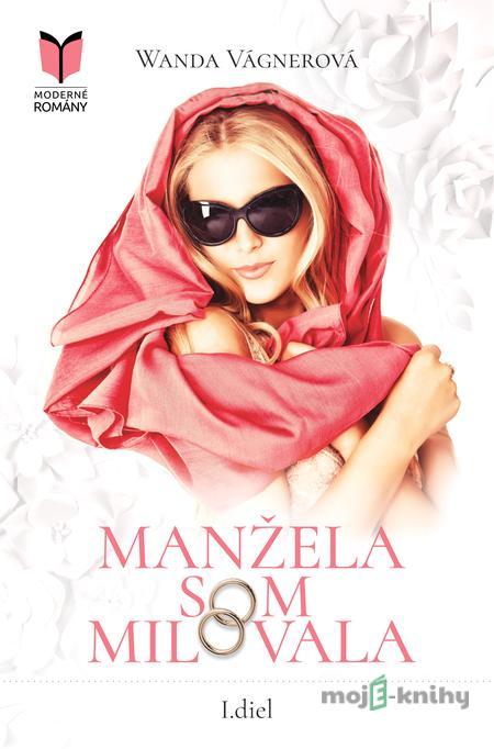 Manžela som milovala - Wanda Vágnerová Manžela som milovala - Wanda Vágnerová