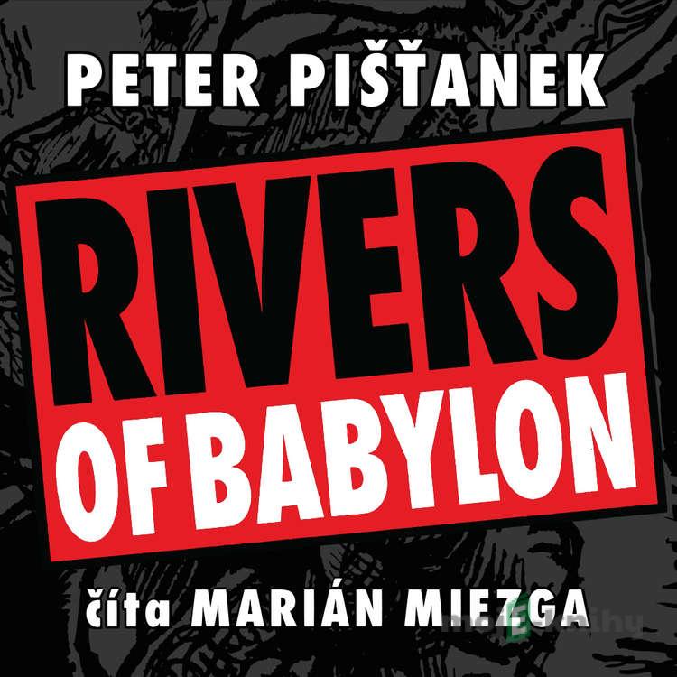 Rivers Of Babylon - Peter Pišťanek Rivers Of Babylon - Peter Pišťanek