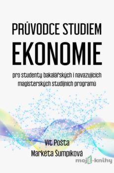 Průvodce studiem ekonomie - Vít Pošta, Markéta Šumpíková