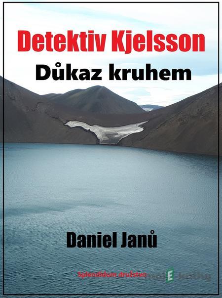 Důkaz kruhem - Daniel Janů Důkaz kruhem - Daniel Janů