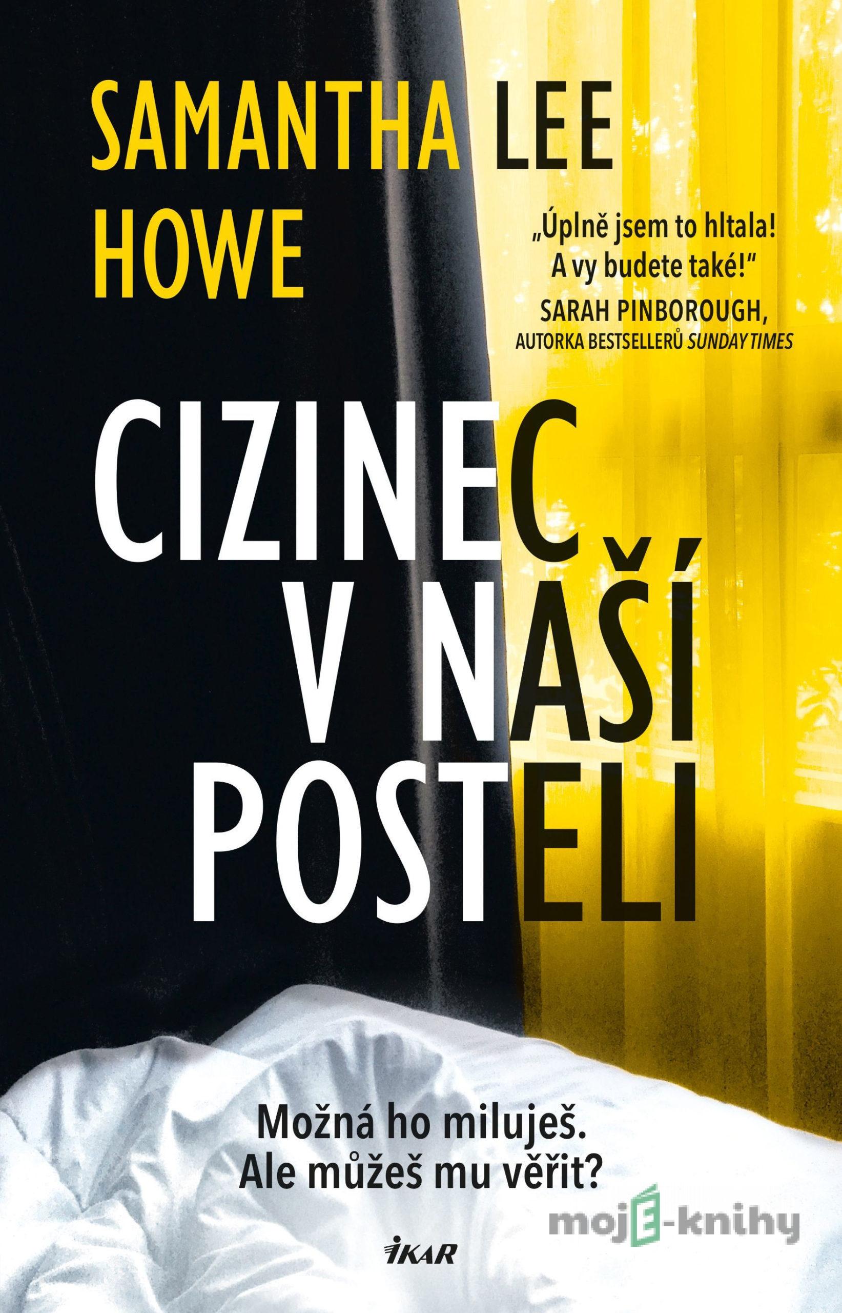 Cizinec v naší posteli - Samantha Lee Howe Cizinec v naší posteli - Samantha Lee Howe