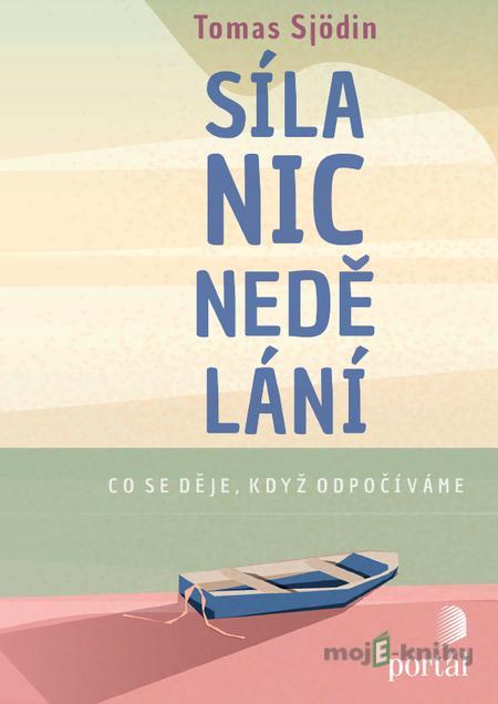 Síla nicnedělání - Tomas Sjödin Síla nicnedělání - Tomas Sjödin