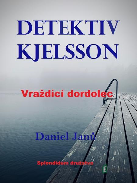 VRAŽDÍCÍ DORDOLEC - Daniel Janů VRAŽDÍCÍ DORDOLEC - Daniel Janů