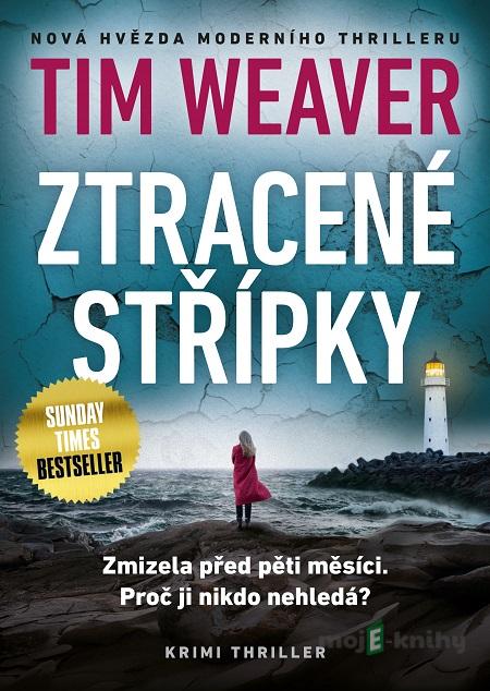 Ztracené střípky - Tim Weaver Ztracené střípky - Tim Weaver