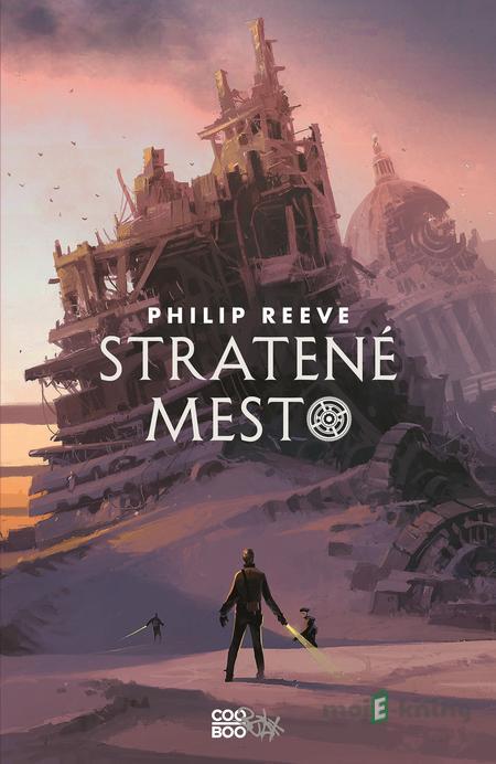 Stratené mesto - Philip Reeve Stratené mesto - Philip Reeve