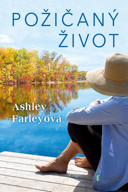 Požičaný život - Ashley Farley Požičaný život - Ashley Farley