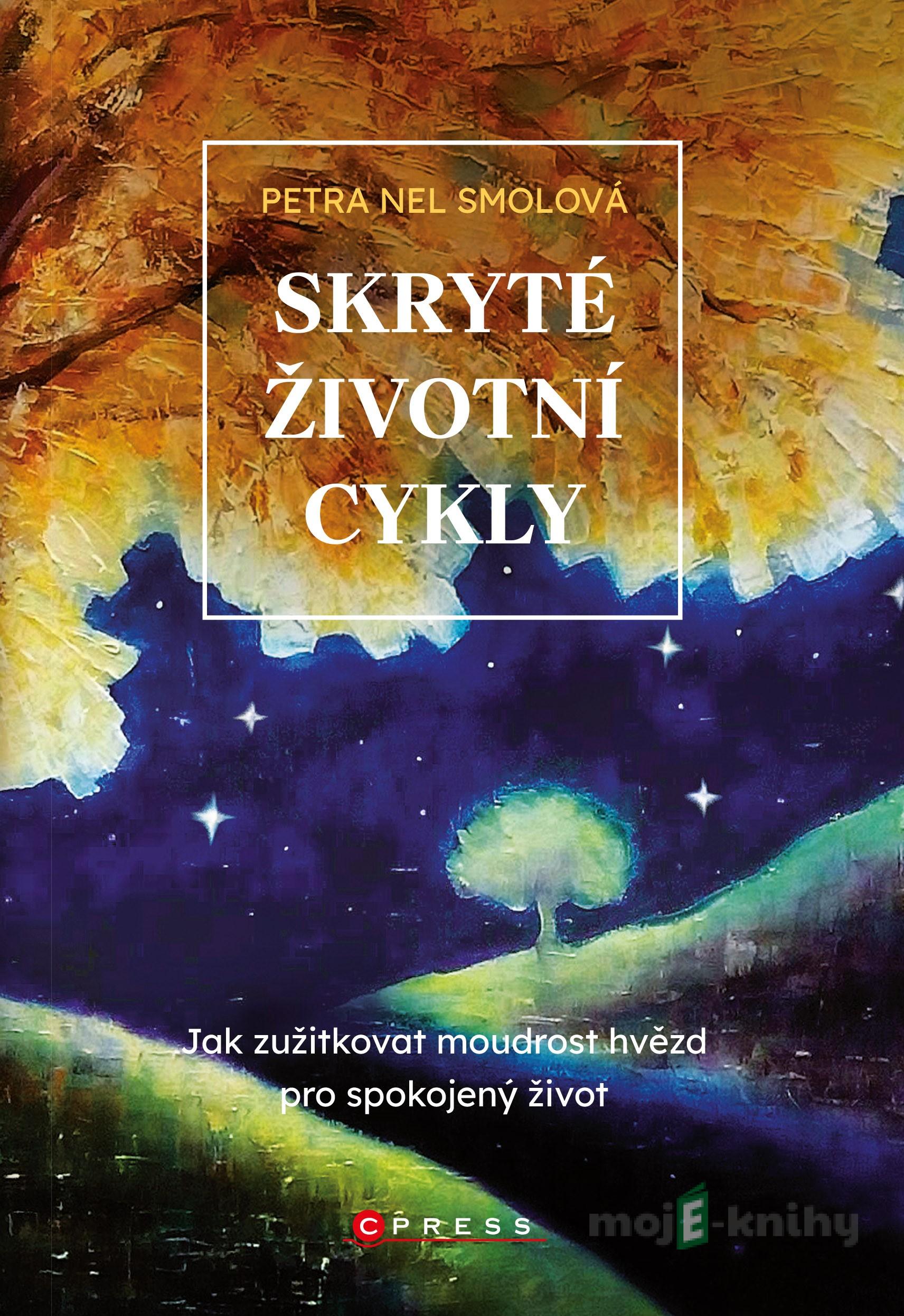 Skryté životní cykly - Petra Nel Smolová Skryté životní cykly - Petra Nel Smolová