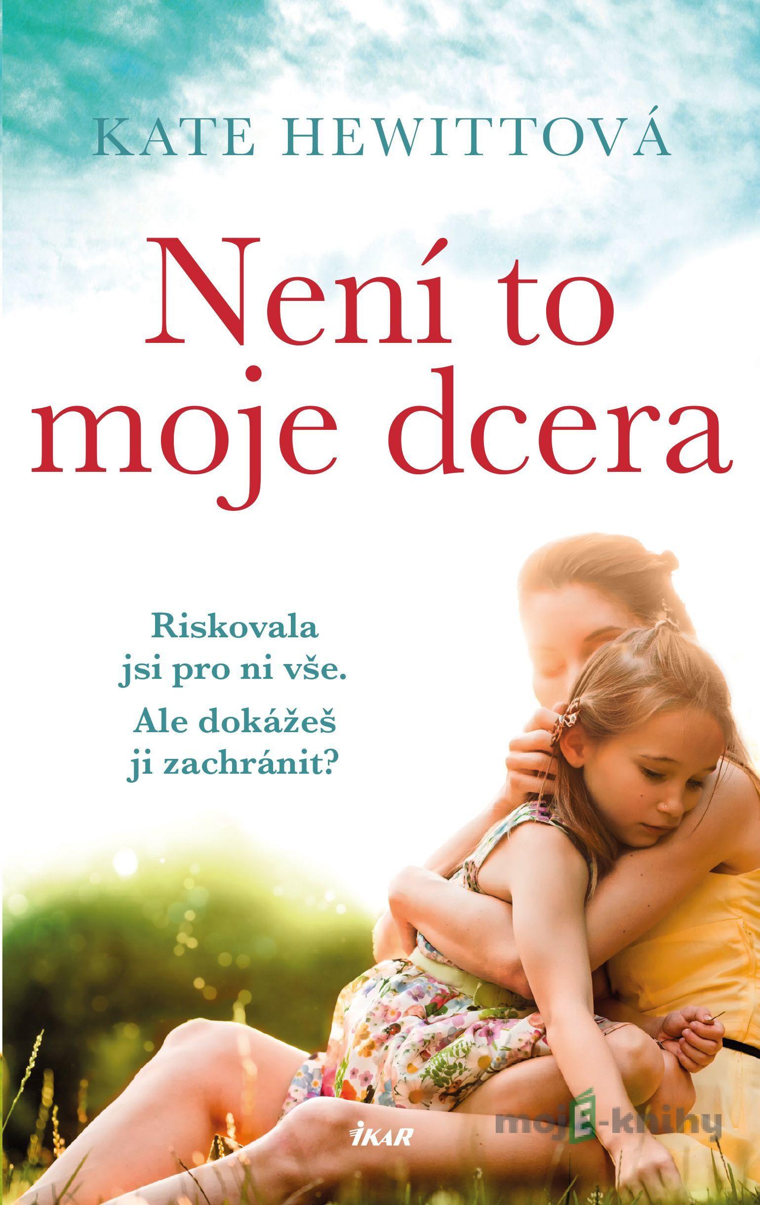 Není to moje dcera - Kate Hewitt Není to moje dcera - Kate Hewitt
