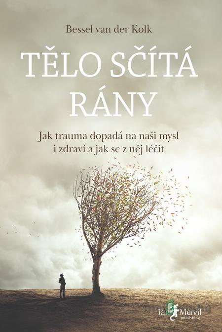 Tělo sčítá rány - Bessel van der Kolk Tělo sčítá rány - Bessel van der Kolk