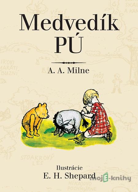 Medvedík Pú - Alan Alexander Milne Medvedík Pú - Alan Alexander Milne