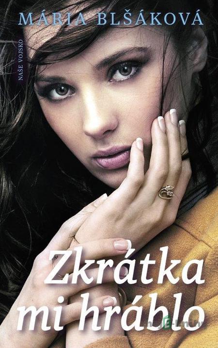 Zkrátka mi hráblo - Mária Blšáková Zkrátka mi hráblo - Mária Blšáková