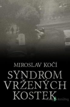 Syndrom vržených kostek - Miroslav Kočí