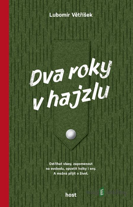 Dva roky v hajzlu - Lubomír Větříšek Dva roky v hajzlu - Lubomír Větříšek